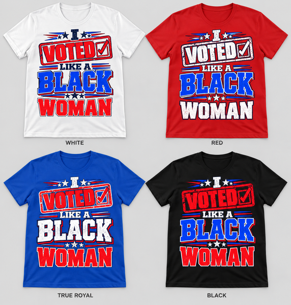 I Voted Like a Black Woman Unisex Statement Tee