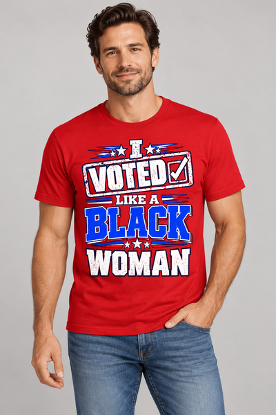 I Voted Like a Black Woman Unisex Statement Tee